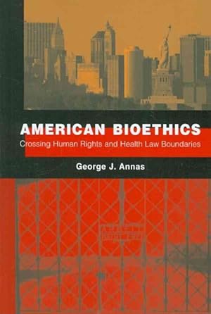 Seller image for American Bioethics : Crossing Human Rights and Health Law Boundaries for sale by GreatBookPricesUK
