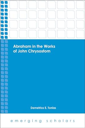 Seller image for Abraham in the Works of John Chrysostom for sale by GreatBookPricesUK