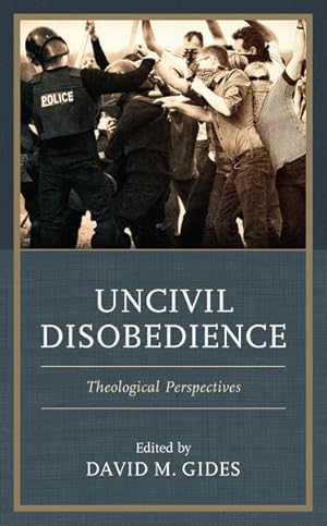 Seller image for Uncivil Disobedience : Theological Perspectives for sale by GreatBookPricesUK