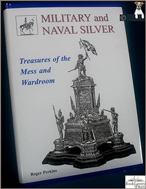 Seller image for Military and Naval Silver: Treasures of the Mess and Wardroom for sale by BookLovers of Bath