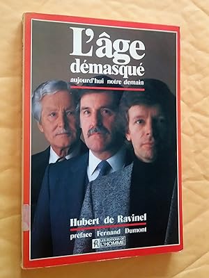 L'âge démasqué. Aujourd'hui notre demain