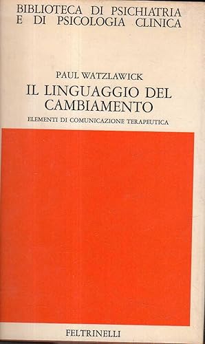 Il linguaggio del cambiamento. elementi di comunicazione terapeutica