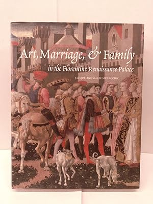 Bild des Verkufers fr Art, Marriage, and Family in the Florentine Renaissance Palace zum Verkauf von Chamblin Bookmine