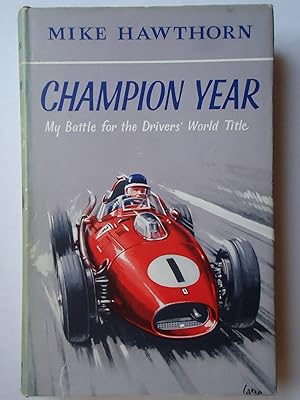 Seller image for CHAMPION YEAR. My Battle for the Drivers' World Title for sale by GfB, the Colchester Bookshop