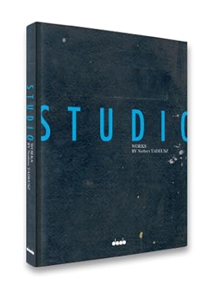 Seller image for Studio : the studio is the world is the studio ; works by Norbert Tadeusz ; [in conjunction with the Exhibition "STUDIO: Works by Norbert Tadeusz"]. a collaboration between ESMoA ; LACMA. [Ed. by Artlab21 Foundation. Coordination: Bernhard Znkeler. Authors Nana Bahlmann ; Michael Govan. Transl. inteview: Oliver Latsch] for sale by Licus Media