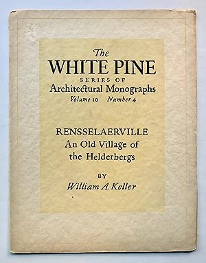 Rensselaerville: An Old Village of the Helderbergs (White Pine Series of Architectural Monographs...