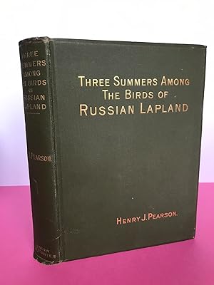 THREE SUMMERS AMONG THE BIRDS OF RUSSIAN LAPLAND WITH HISTORY OF SAINT TRIPHON'S MONASTERY [From ...