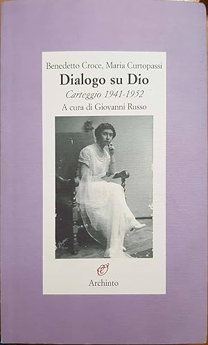 Dialogo su Dio. Carteggio 1941-1952