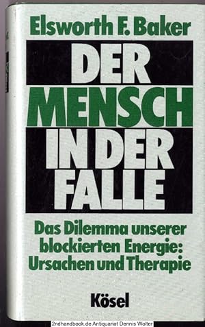 Seller image for Der Mensch in der Falle : d. Dilemma unserer blockierten Energie ; Ursachen u. Therapie for sale by Dennis Wolter