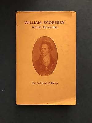 Seller image for WILLIAM SCORESBY - ARCTIC SCIENTIST for sale by Haddington Rare Books