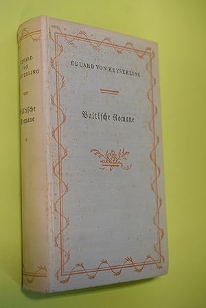 Baltische Romane; Beate und Mareile [u. a.]; E. von Keyserling. [Hrsg. u. eingel. von Ernst Heilb...