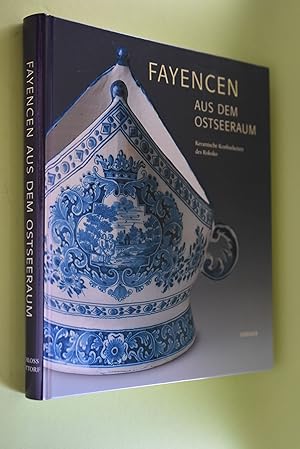 Imagen del vendedor de Fayencen aus dem Ostseeraum : keramische Kostbarkeiten des Rokoko ; [Katalogbuch zur Ausstellung "Fayencen aus dem Ostseeraum: Keramische Kostbarkeiten des Rokoko": Stiftung Schleswig-Holsteinische Landesmuseen Schlo Gottorf, Schleswig, vom 1. Juni bis 31. August 2003 . Museum of Foreign Art - Kadriorg Palace, Tallinn, vom 23. Mai bis 15. August 2004]. hrsg. von Herwig Guratzsch. Bearb. von Claudia Kanowski. [Stiftung Schleswig-Holsteinische Landesmuseen Schlo Gottorf. bers.: Gesine Schulz-Berlekamp] a la venta por Antiquariat Biebusch