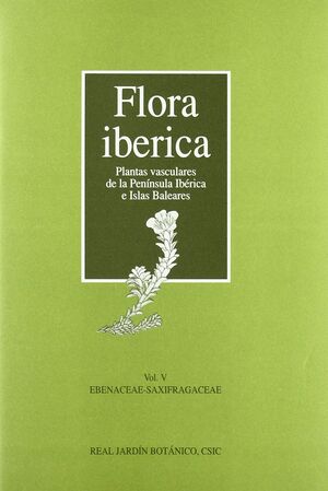Image du vendeur pour FLORA IBRICA. VOL. V. EBENACEAE-SAXIFRAGACEAE mis en vente par Antrtica