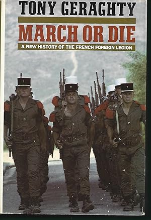 Seller image for March or Die: A New History of the French Foreign Legion for sale by Warren Hahn