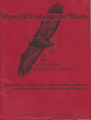 Image du vendeur pour Rare & endangered birds of the southern national forests : distribution populations habitat requirements and their influence on the national forests mis en vente par Warren Hahn