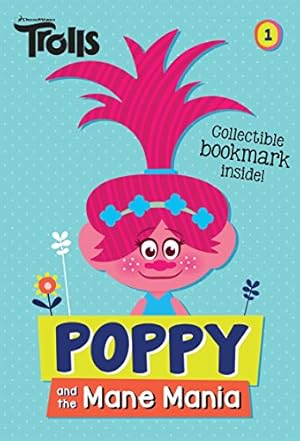 Image du vendeur pour Poppy and the Mane Mania (DreamWorks Trolls Chapter Book #1) (Trolls Chapter Books) mis en vente par Reliant Bookstore