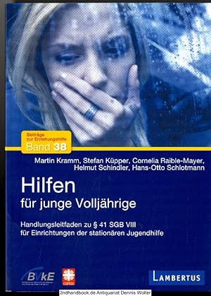 Imagen del vendedor de Hilfen fr junge Volljhrige : Handlungsleitfaden zu  41 SGB VIII des Bundesverbandes Katholischer Einrichtungen und Dienste der Erziehungshilfen (BVkE) e.V. fr Einrichtungen der stationren Jugendhilfe a la venta por Dennis Wolter