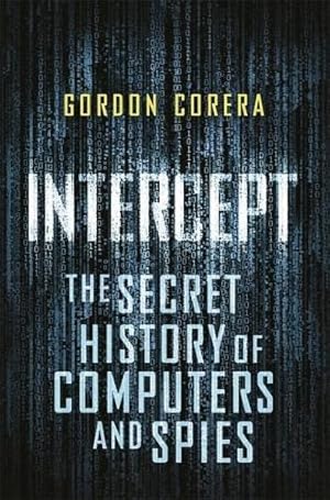 Immagine del venditore per Intercept: The Secret History of Computers and Spies venduto da WeBuyBooks