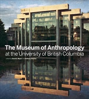 Imagen del vendedor de Museum Of Anthropology At The University Of British Columbia a la venta por WeBuyBooks