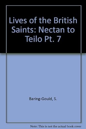 Seller image for Nectan to Teilo (Pt. 7) (Lives of the British Saints) for sale by WeBuyBooks