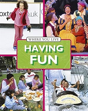 Seller image for Where You LIve: Having Fun for sale by WeBuyBooks
