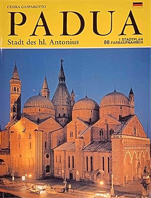 Padua : Stadt des hl. Antonius.