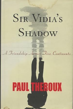 Seller image for Sir Vidia's Shadow: A Friendship Across Five Continents for sale by Kenneth A. Himber