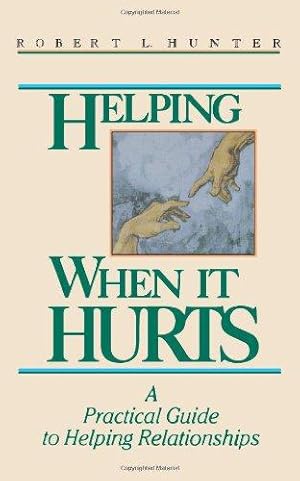 Seller image for Helping When It Hurts: A Practical Guide to Helping Relationships for sale by WeBuyBooks