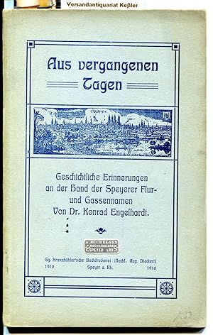 Aus vergangenen Tagen : Geschichtliche Erinnerungen an der Hand der Speyerer Flur- und Gassennamen