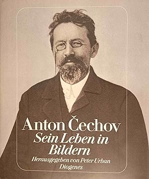 Anton Cechov : sein Leben in Bildern. hrsg. von Peter Urban