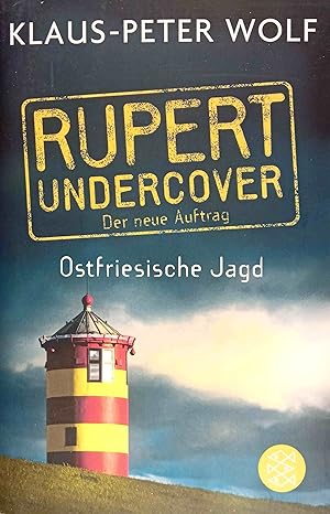Rupert undercover - Ostfriesische Jagd : Kriminalroman. Wolf, Klaus-Peter: Die Rupert-undercover-...