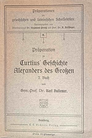 Präparation zu Curtius` Geschichte Alexanders des Großen. 3. Buch. Präparationen zur griechischen...