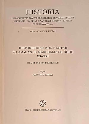 Historischer Kommentar zu Ammianus Marcellinus Buch XX - XXI; Teil: Teil 3., Die Konfrontation. H...