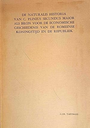 De naturalis historia van C. Plinius Secundus Maior als bron voor de economische geschiedenis van...