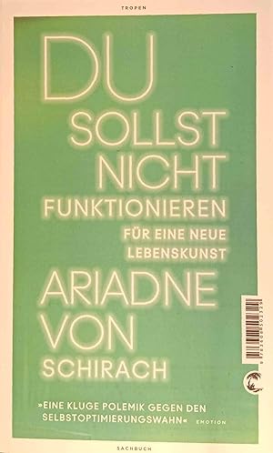 Bild des Verkufers fr Du sollst nicht funktionieren : fr eine neue Lebenskunst. Tropen Sachbuch zum Verkauf von Logo Books Buch-Antiquariat