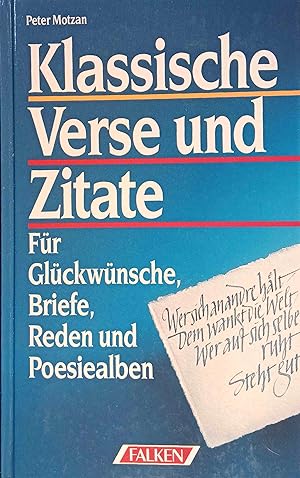 Klassische Verse und Zitate : für Glückwünsche, Briefe, Reden und Poesialben. Falken-Bücherei