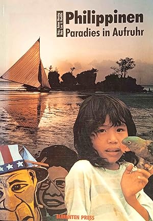Philippinen : Paradies in Aufruhr. Rainer Werning ; Mary Lou U. Hardillo (Hrsg.) / Elefanten-Pres...