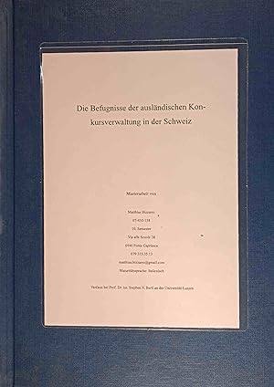 Imagen del vendedor de Die Befugnisse der auslndischen Konkursverwalter in der Schweiz. Masterarbeit von Matthias Bizzarro. Verfasst bei Prof. Dr. jur. Stephan V. Berti. a la venta por Logo Books Buch-Antiquariat