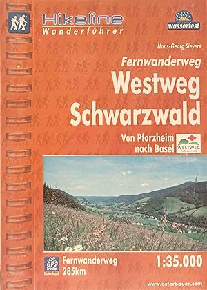 Fernwanderweg Westweg Schwarzwald : von Pforzheim nach Basel ; Wanderführer und Karte, 1:35000. H...