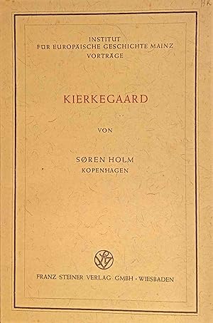 Kierkegaard : Vortrag, geh. am 25. Jan. 1955. Sören Holm / Institut für Europäische Geschichte: V...