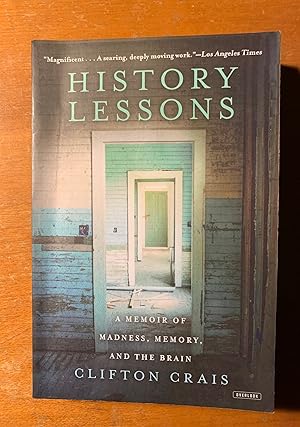 Seller image for History Lessons: A Memoir of Madness, Memory, and the Brain for sale by Samson Books