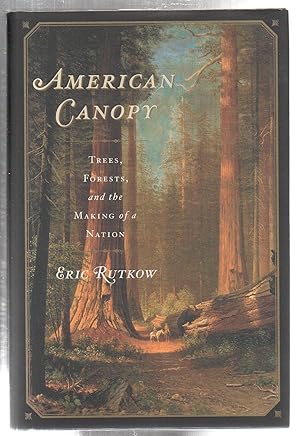 Immagine del venditore per American Canopy: Trees, Forests, and the Making of a Nation venduto da EdmondDantes Bookseller