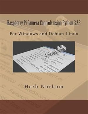 Seller image for Raspberry Pi Camera Controls : For Windows and Debian-linux Using Python 3.2.3 for sale by GreatBookPrices