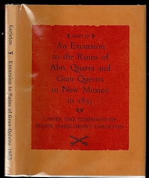 Seller image for DIARY OF AN EXCURSION TO THE RUINS OF ABO, QUARRA AND GRAN QUIVIRA IN NEW MEXICO IN 1853 Under the Command of Major Henry Carleton for sale by Circle City Books