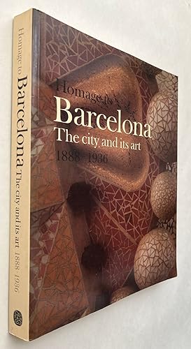 Homage to Barcelona : The City and its Art ; 1888-1936