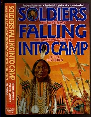 Seller image for SOLDIERS FALLING INTO CAMP The Battles At the Rosebud and the Little Big Horn for sale by Circle City Books