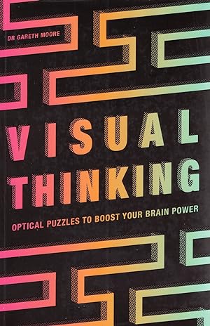 Immagine del venditore per Visual Thinking : Optical Puzzles To Boost Your Brain Power : venduto da Sapphire Books