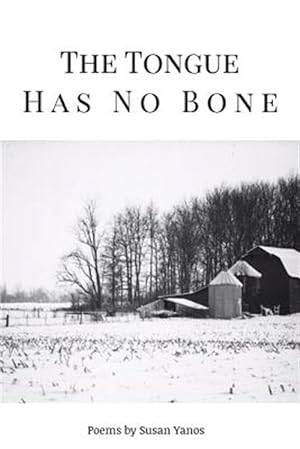Seller image for The Tongue Has No Bone for sale by GreatBookPrices