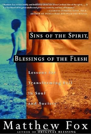Seller image for Sins of the Spirit, Blessings of the Flesh: Lessons for Transforming Evil in Soul and Society for sale by Reliant Bookstore