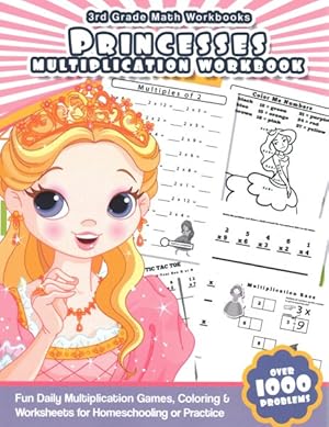 Seller image for 3rd Grade Math Princesses Multiplication : Fun Daily Multiplication Games, Coloring & Worksheets for Homeschooling or Practice for sale by GreatBookPrices